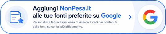 Inserisci NonPesa.it tra le tue fonti di Google